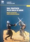 Dal trattato alla sala d’armi; studi e strumenti della scherma storica